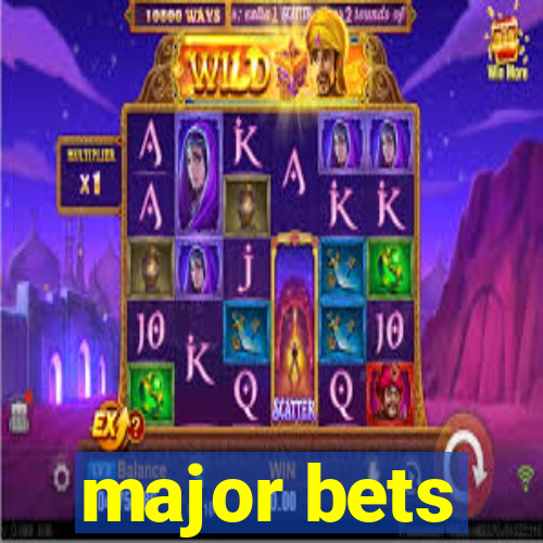 major bets